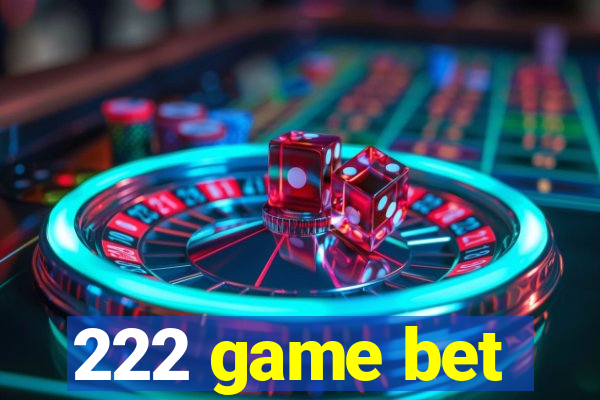 222 game bet